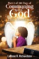 Part 2 of 180 Days of Communing with God Daily Devotional