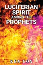 Luciferian Spirit Among the Prophets