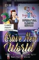Grave New World: A Paranormal Mystery with a Slow Burn Romance Large Print Version - Demitria Lunetta,Kate Karyus Quinn,Marley Lynn - cover