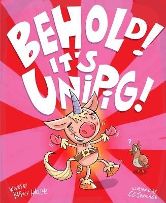 Behold! It's UniPig! - Patrick Hueller - cover