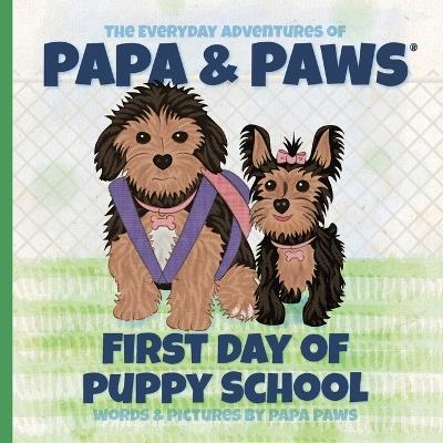 First Day of Puppy School - Papa Paws - cover