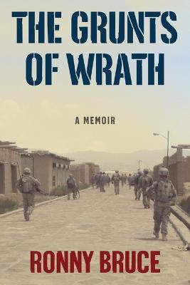 The Grunts of Wrath: A Memoir Examining Modern War and Mental Health - Ronny Bruce - cover