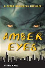 Amber Eyes: A Peter Michaels Thriller