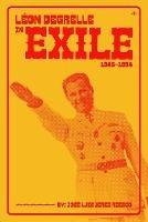 Leon Degrelle in Exile (1945-1994) - Jose Luis Jerez Riesco - cover