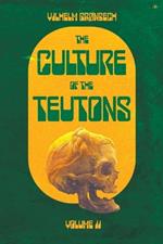 The Culture of the Teutons: Volume Two