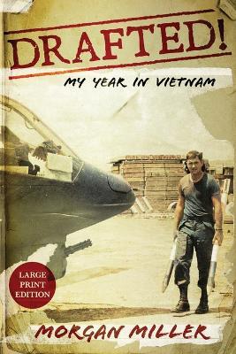 Drafted!: My Year in Vietnam - Morgan Miller - cover