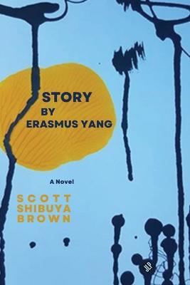 Story by Erasmus Yang - Scott Shibuya Brown - cover