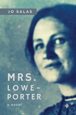 Mrs. Lowe-Porter - Jo Salas - cover