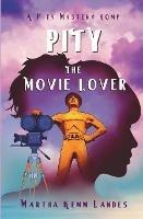 Pity The Movie Lover - Martha Kemm Landes - cover