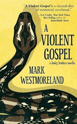 A Violent Gospel - Mark Westmoreland - cover
