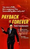 Payback Is Forever - Nick Kolakowski - cover