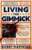 Living the Gimmick - Bobby Mathews - cover