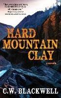 Hard Mountain Clay - C W Blackwell - cover