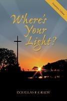 Where's Your Light? - Douglas F Grady - cover