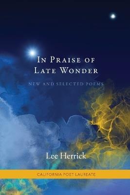 In Praise of Late Wonder - Lee Herrick - cover