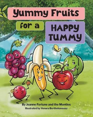 Yummy Fruits for a Happy Tummy - Jeanne Fortune,The Monties - cover