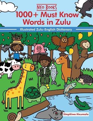 1000+ Must Know Words in Zulu - Neo Ancestories,Simphiwe Nxumalo - cover