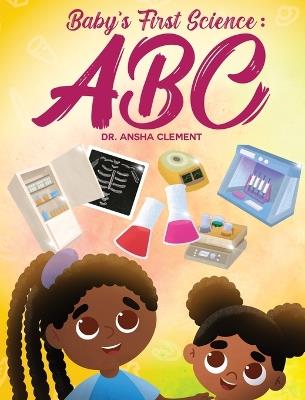 Baby's First Science: ABC - Ansha Clement - cover