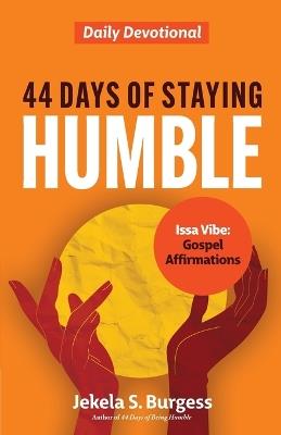 44 Days of Staying Humble: Daily Devotional - Jekela S Burgess - cover