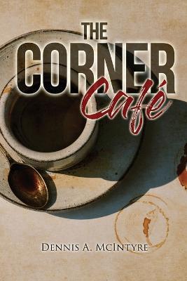 The Corner Cafe - Dennis McIntyre - cover