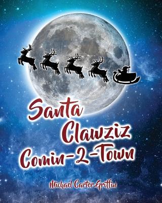 Santa Clawziz Comin-2-Town - Michael Carter Griffin - cover