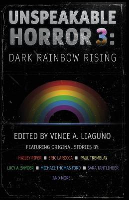 Unspeakable Horror 3: Dark Rainbow Rising - Paul Tremblay,Eric Larocca - cover