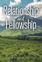 Relationship and Fellowship - David R Anderson - cover