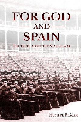 For God and Spain: The Truth About the Spanish War - Hugh de Blacam - cover