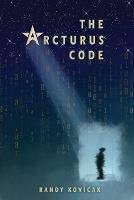 The Arcturus Code - Randy Kovicak - cover