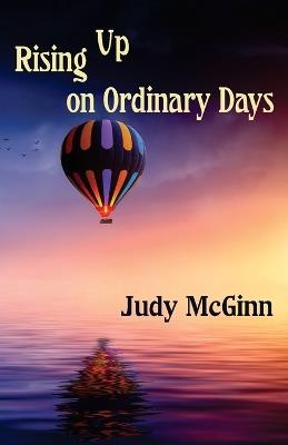 Rising Up on Ordinary Days - Judy McGinn - cover