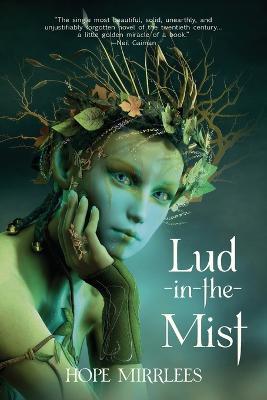 Lud-in-the-Mist (Warbler Classics Annotated Edition) - Hope Mirrlees - cover