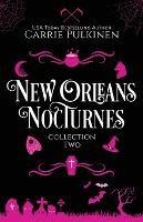 New Orleans Nocturnes Collection 2: A Frightfully Funny Paranormal Romantic Comedy Collection - Carrie Pulkinen - cover