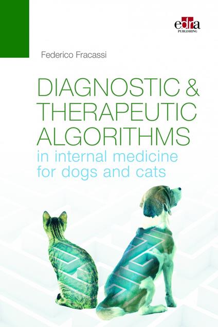 Diagnostic & therapeutic algorithms in internal medicine for dogs and cats - Federico Fracassi - copertina