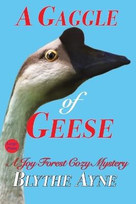 A Gaggle of Geese: A Joy Forest Cozy Mystery - Blythe Ayne - cover
