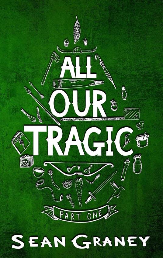 All Our Tragic - Part I