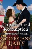 An Impassioned Redemption - Sydney Jane Baily - cover