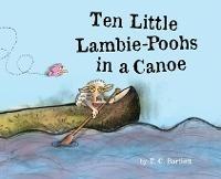 Ten Little Lambie-Poohs in a Canoe - T C Bartlett - cover