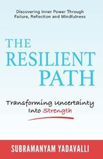 The Resilient Path: Turning Uncertainty Into Strength