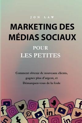 Marketing des medias sociaux pour les petites entreprises - Jon Law - cover