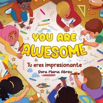 You Are Awesome: Tu eres impressionante - Dora Maria Abreu - cover