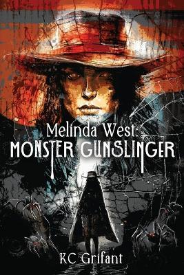 Melinda West: Monster Gunslinger - Kc Grifant - cover
