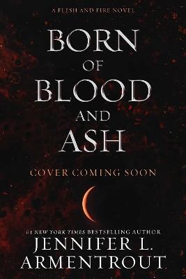 Born of Blood and Ash - Jennifer L Armentrout - cover