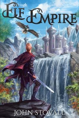 Elf Empire: A litRPG Kingdom-Building Adventure - John Stovall - cover