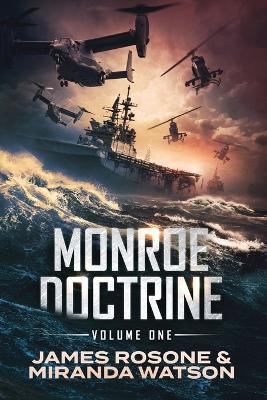 Monroe Doctrine: Volume I - James Rosone,Miranda Watson - cover