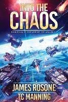 Into the Chaos: Book Four - James Rosone,Tc Manning - cover