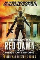 Operation Red Dawn: And the Siege of Europe - James Rosone,Miranda Watson - cover