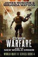 Cyber-Warfare: And the New World Order - James Rsone,Miranda Watson - cover