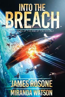 Into the Breach: Book Seven - James Rosone,Miranda Watson - cover