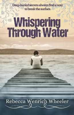 Whispering Through Water - Rebecca Wenrich Wheeler - cover