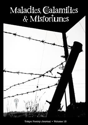 Tokyo Poetry Journal - Volume 13: Maladies, Calamities and Misfortunes - cover